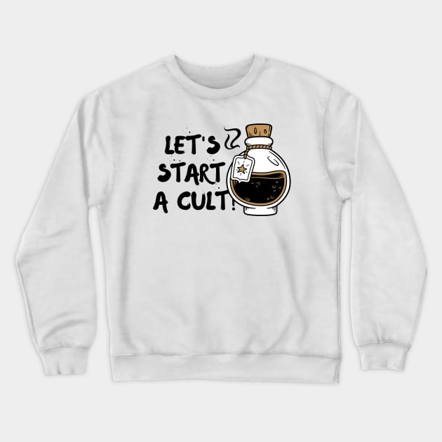 Let's Start A Coffee Cult Best Selling Crewneck Sweatshirt by Nutrignz